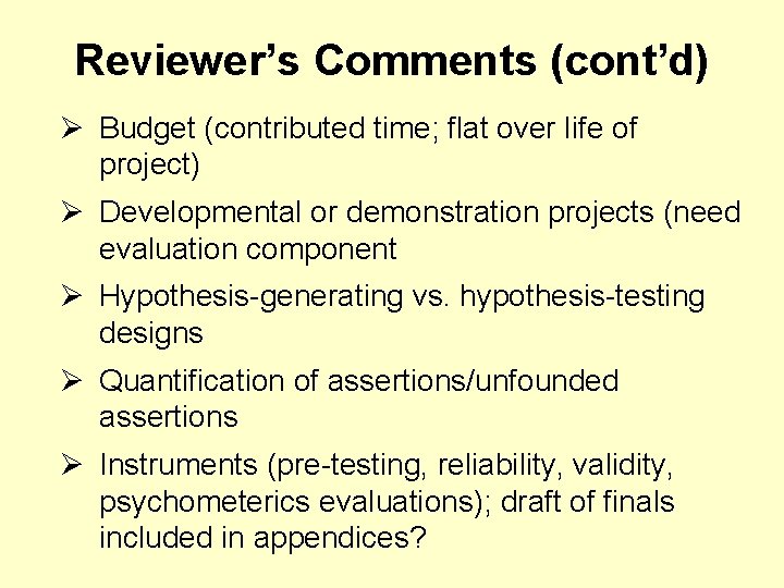 Reviewer’s Comments (cont’d) Ø Budget (contributed time; flat over life of project) Ø Developmental