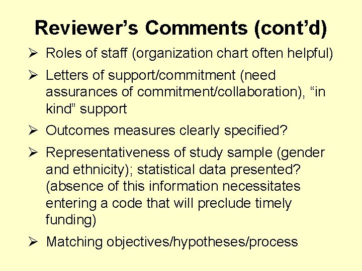 Reviewer’s Comments (cont’d) Ø Roles of staff (organization chart often helpful) Ø Letters of