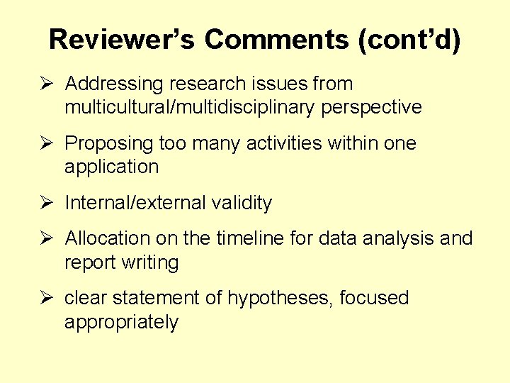 Reviewer’s Comments (cont’d) Ø Addressing research issues from multicultural/multidisciplinary perspective Ø Proposing too many