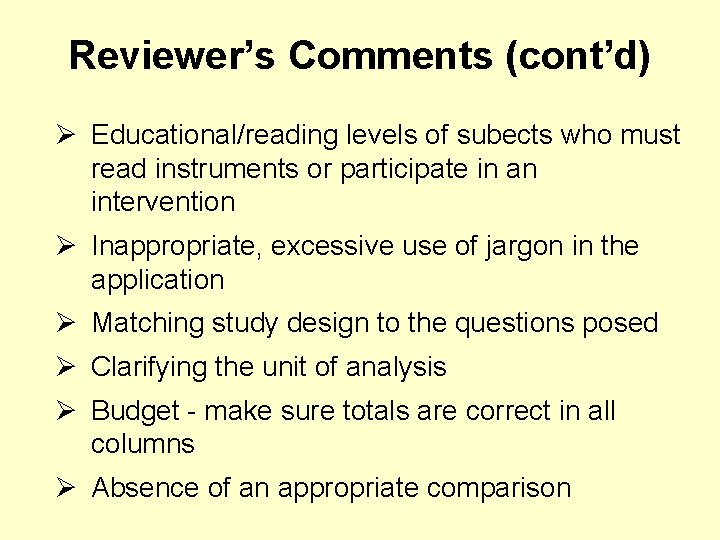 Reviewer’s Comments (cont’d) Ø Educational/reading levels of subects who must read instruments or participate