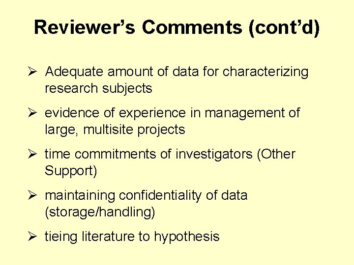 Reviewer’s Comments (cont’d) Ø Adequate amount of data for characterizing research subjects Ø evidence