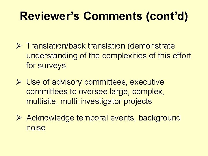 Reviewer’s Comments (cont’d) Ø Translation/back translation (demonstrate understanding of the complexities of this effort