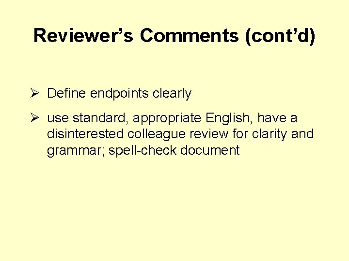 Reviewer’s Comments (cont’d) Ø Define endpoints clearly Ø use standard, appropriate English, have a