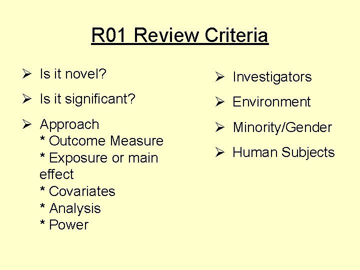 R 01 Review Criteria Ø Is it novel? Ø Investigators Ø Is it significant?