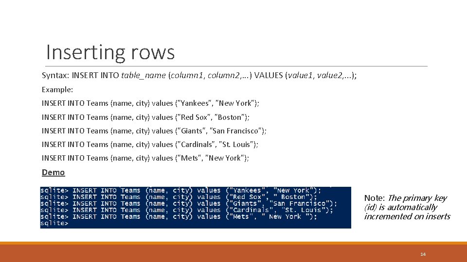 Inserting rows Syntax: INSERT INTO table_name (column 1, column 2, . . . ) Inserting rows Syntax: INSERT INTO table_name (column 1, column 2, . . . )