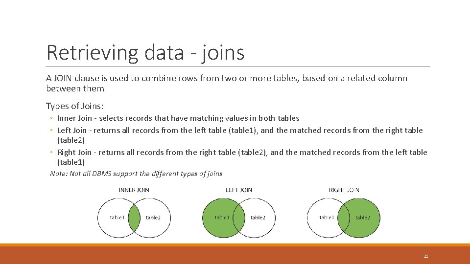 Retrieving data - joins A JOIN clause is used to combine rows from two Retrieving data - joins A JOIN clause is used to combine rows from two