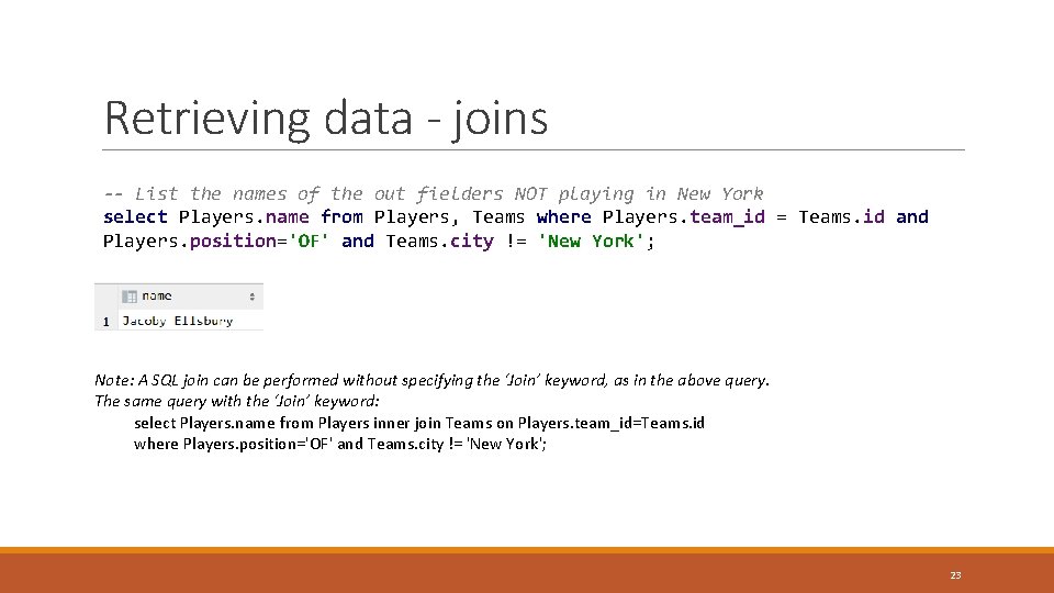 Retrieving data - joins -- List the names of the out fielders NOT playing Retrieving data - joins -- List the names of the out fielders NOT playing