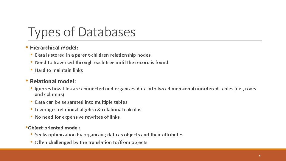 Types of Databases • Hierarchical model: • Data is stored in a parent-children relationship Types of Databases • Hierarchical model: • Data is stored in a parent-children relationship