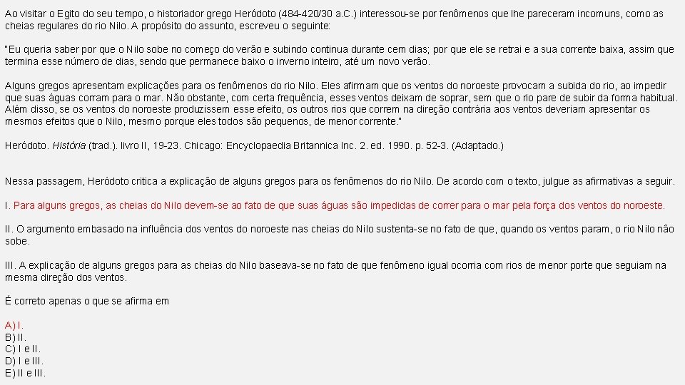 Ao visitar o Egito do seu tempo, o historiador grego Heródoto (484 -420/30 a.