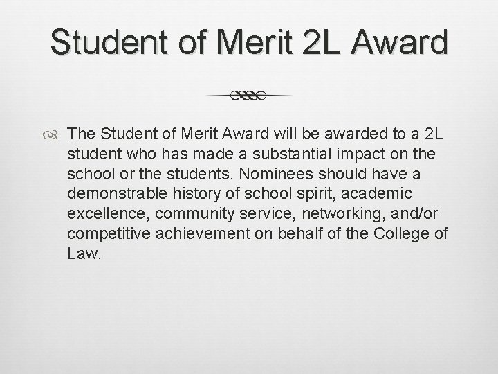 Student of Merit 2 L Award The Student of Merit Award will be awarded