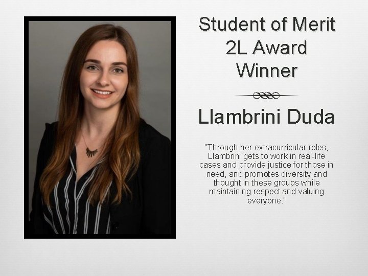 Student of Merit 2 L Award Winner Llambrini Duda “Through her extracurricular roles, Llambrini