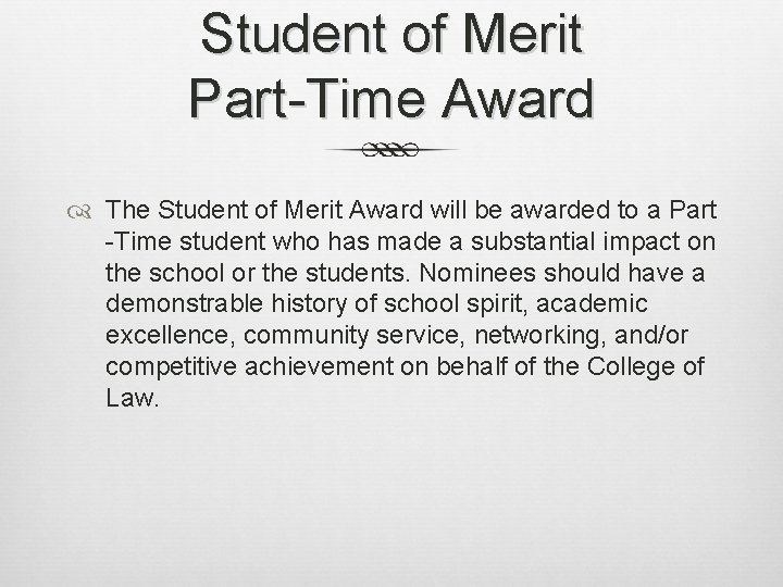 Student of Merit Part-Time Award The Student of Merit Award will be awarded to