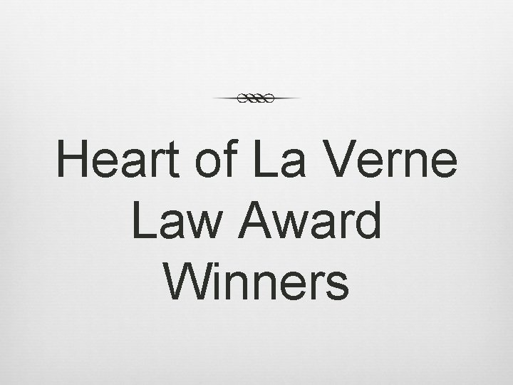 Heart of La Verne Law Award Winners 