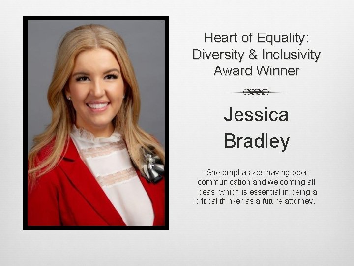 Heart of Equality: Diversity & Inclusivity Award Winner Jessica Bradley “She emphasizes having open