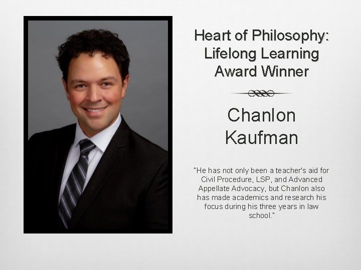 Heart of Philosophy: Lifelong Learning Award Winner Chanlon Kaufman “He has not only been