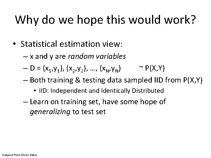 Why do we hope this would work? • Statistical estimation view: – x and