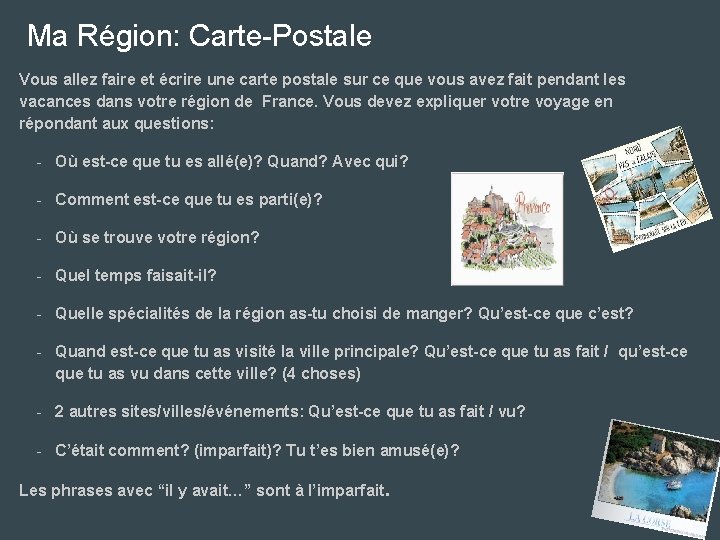 Ma Région: Carte-Postale Vous allez faire et écrire une carte postale sur ce que