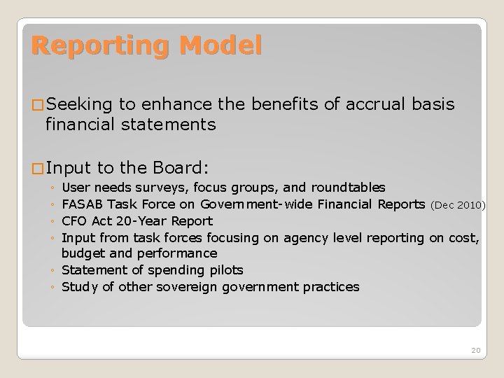 Reporting Model � Seeking to enhance the benefits of accrual basis financial statements �