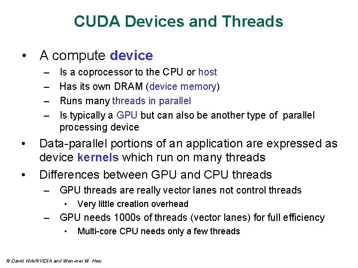 CUDA Devices and Threads • A compute device – – • • Is a