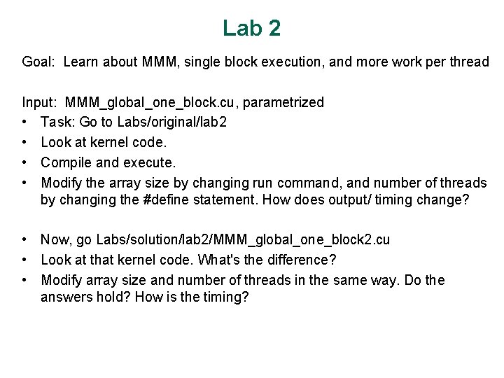 Lab 2 Goal: Learn about MMM, single block execution, and more work per thread