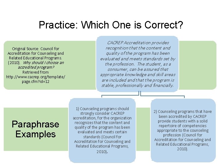 Practice: Which One is Correct? Original Source: Council for Accreditation for Counseling and Related