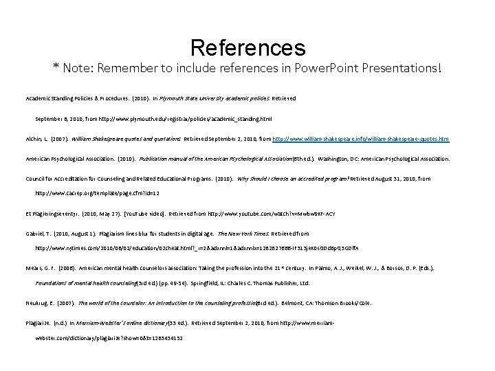 References * Note: Remember to include references in Power. Point Presentations! Academic Standing Policies