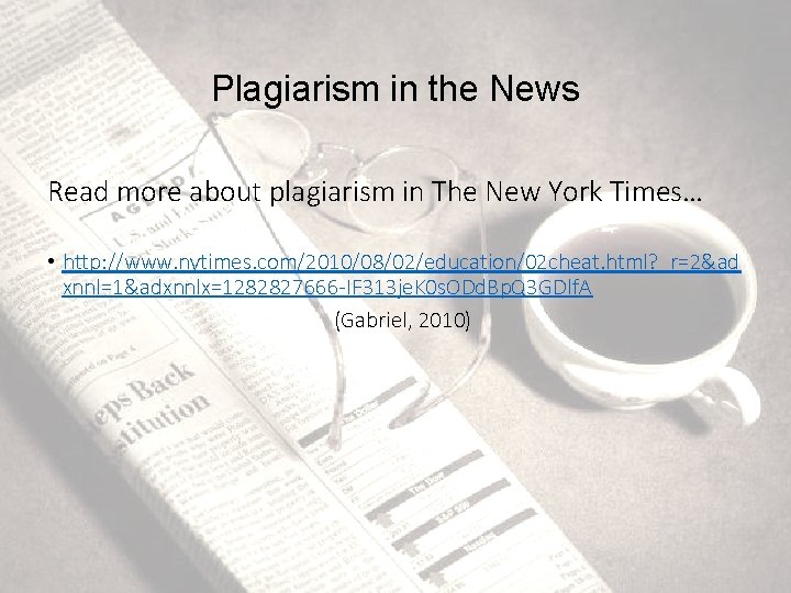 Plagiarism in the News Read more about plagiarism in The New York Times… •