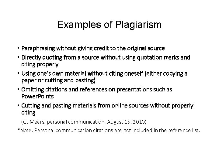 Examples of Plagiarism • Paraphrasing without giving credit to the original source • Directly
