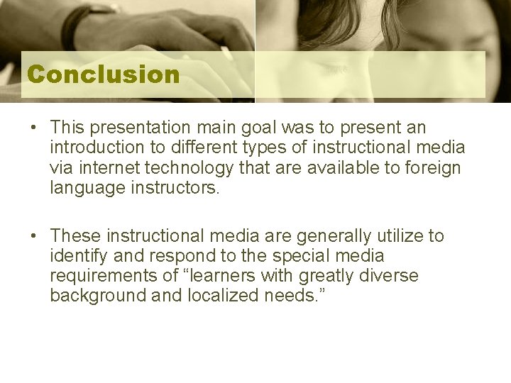 Conclusion • This presentation main goal was to present an introduction to different types