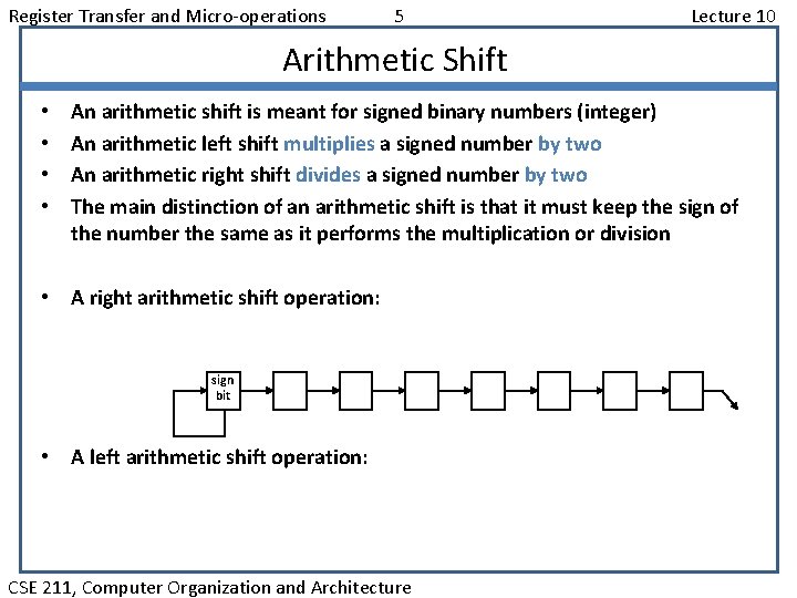 Register Transfer and Micro-operations 5 Lecture 10 Arithmetic Shift • • An arithmetic shift