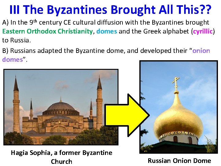 III The Byzantines Brought All This? ? A) In the 9 th century CE