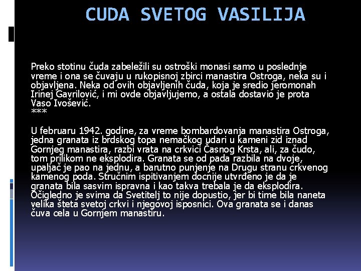 CUDA SVETOG VASILIJA Preko stotinu čuda zabeležili su ostroški monasi samo u poslednje vreme