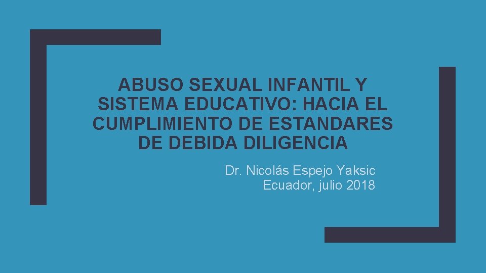 ABUSO SEXUAL INFANTIL Y SISTEMA EDUCATIVO: HACIA EL CUMPLIMIENTO DE ESTANDARES DE DEBIDA DILIGENCIA