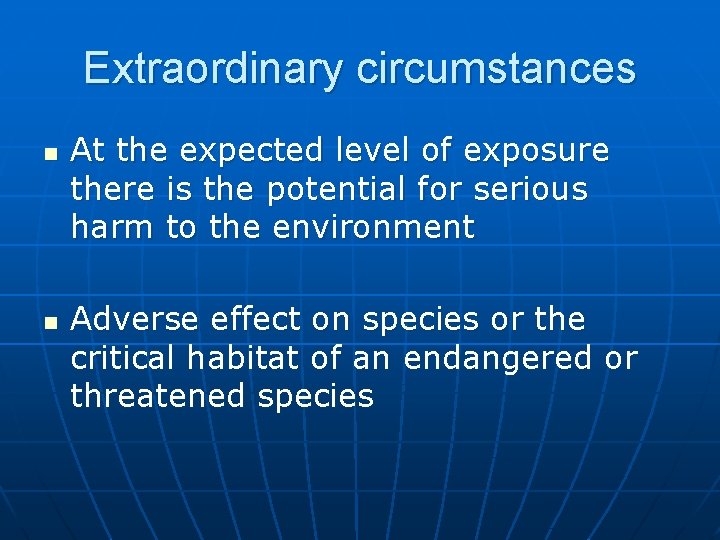 Extraordinary circumstances n n At the expected level of exposure there is the potential