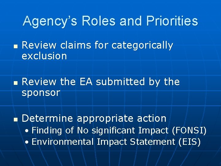 Agency’s Roles and Priorities n n n Review claims for categorically exclusion Review the