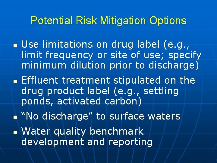 Potential Risk Mitigation Options n n Use limitations on drug label (e. g. ,