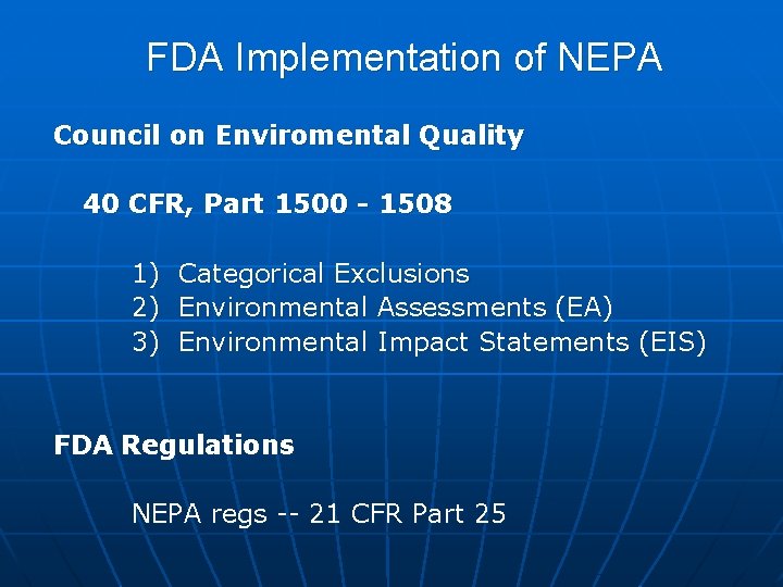 FDA Implementation of NEPA Council on Enviromental Quality 40 CFR, Part 1500 - 1508