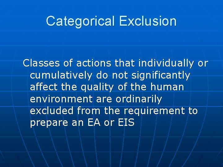 Categorical Exclusion Classes of actions that individually or cumulatively do not significantly affect the