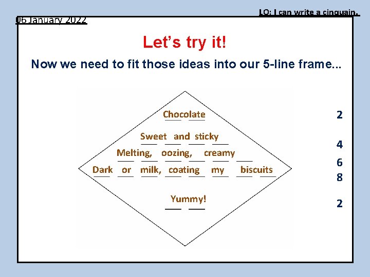 LO: I can write a cinquain. 06 January 2022 Let’s try it! Now we