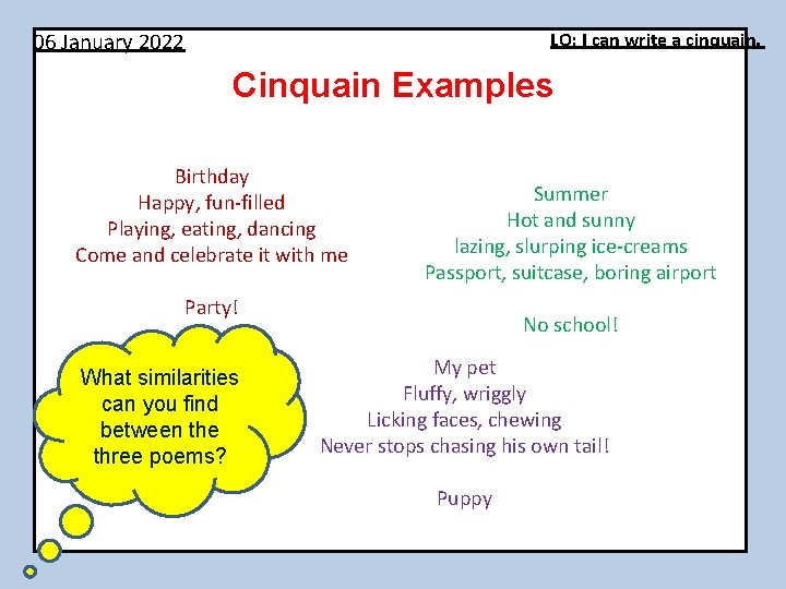 06 January 2022 LO: I can write a cinquain. Cinquain Examples Birthday Happy, fun-filled