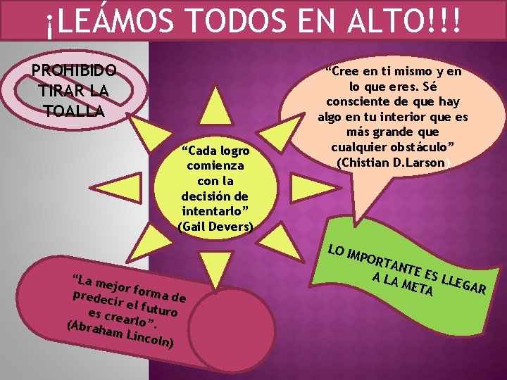 ¡LEÁMOS TODOS EN ALTO!!! PROHIBIDO TIRAR LA TOALLA “Cada logro comienza con la decisión