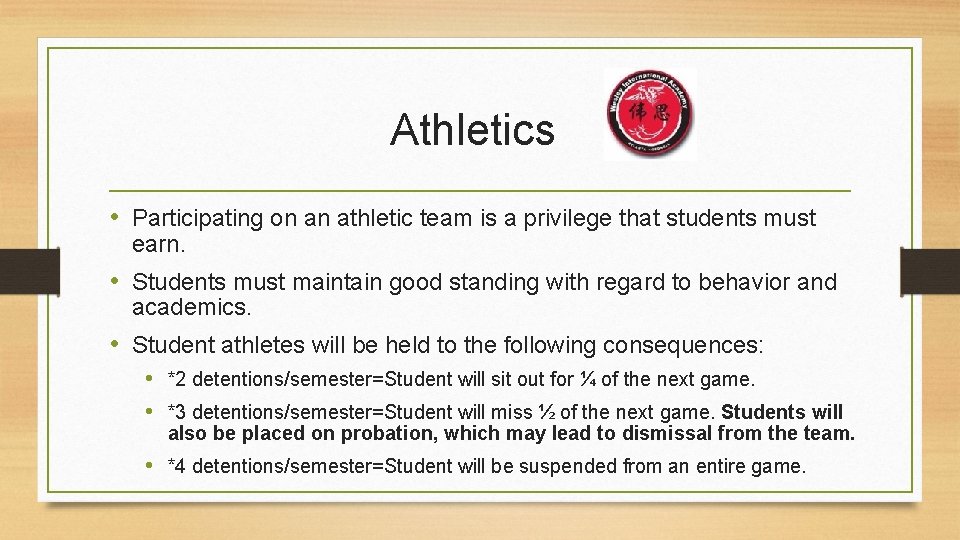 Athletics • Participating on an athletic team is a privilege that students must earn.