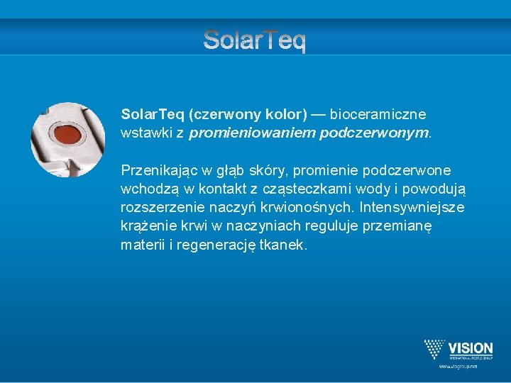 Solar. Teq (czerwony kolor) — bioceramiczne wstawki z promieniowaniem podczerwonym. Przenikając w głąb skóry,