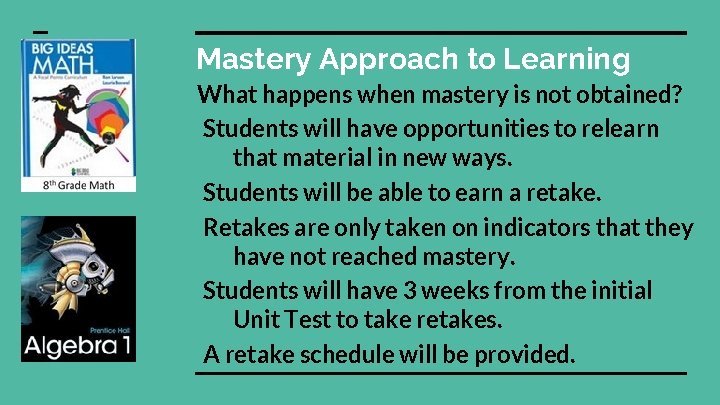 Mastery Approach to Learning What happens when mastery is not obtained? Students will have Mastery Approach to Learning What happens when mastery is not obtained? Students will have