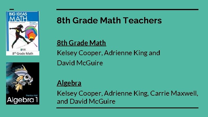 8 th Grade Math Teachers 8 th Grade Math Kelsey Cooper, Adrienne King and 8 th Grade Math Teachers 8 th Grade Math Kelsey Cooper, Adrienne King and