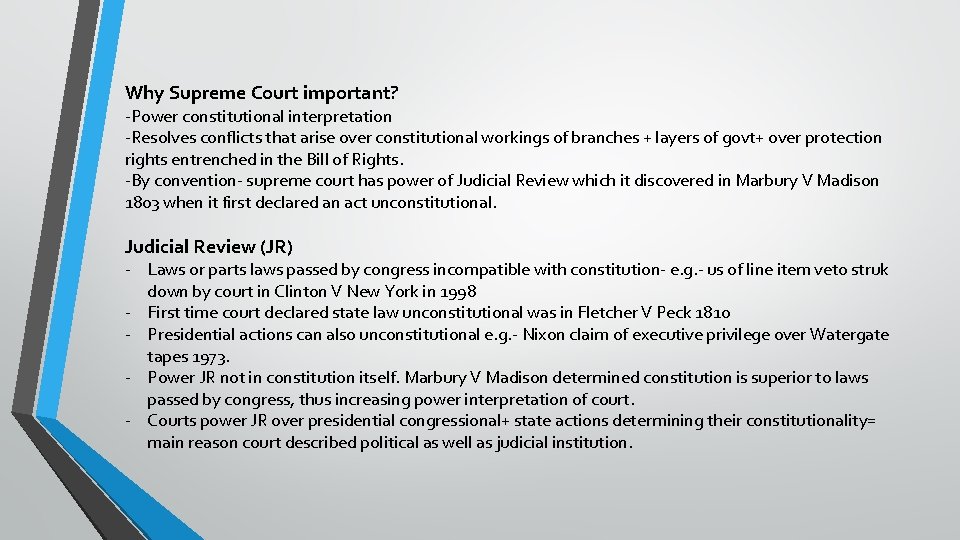 Why Supreme Court important? -Power constitutional interpretation -Resolves conflicts that arise over constitutional workings