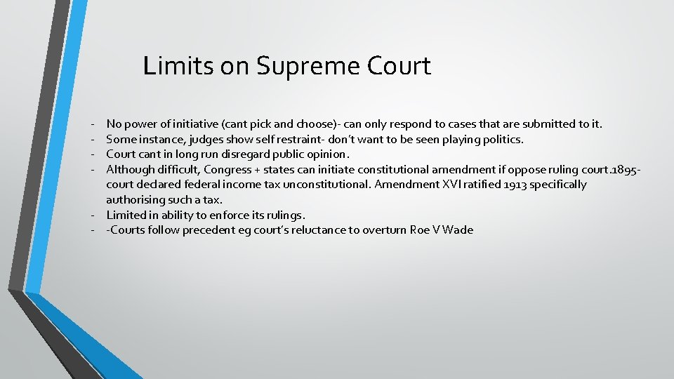 Limits on Supreme Court - No power of initiative (cant pick and choose)- can