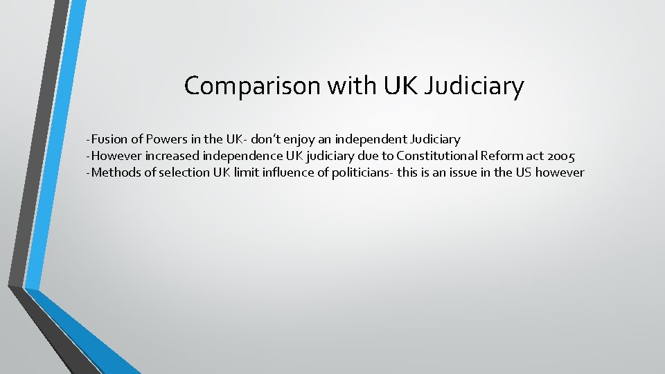 Comparison with UK Judiciary -Fusion of Powers in the UK- don’t enjoy an independent