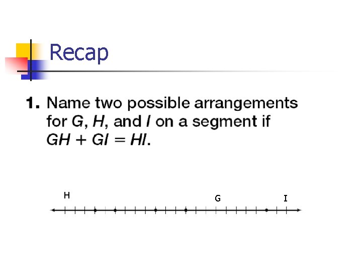Recap H G I 