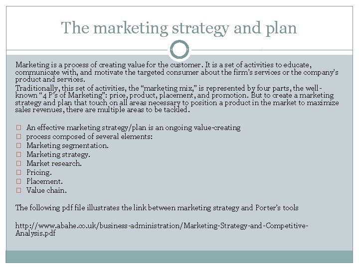 The marketing strategy and plan Marketing is a process of creating value for the